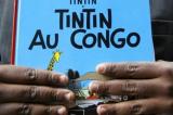 Belgique: «Tintin au Congo» ressort avec une préface qui remet le livre dans son contexte de l'époque